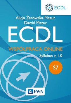 ECDL. Współpraca Online. S7. Syllabus v. I. 0 - Żarowska-Mazur Alicja, Mazur Dawid