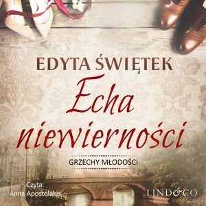 Echa niewierności. Grzechy młodości. Tom 2 - Świętek Edyta