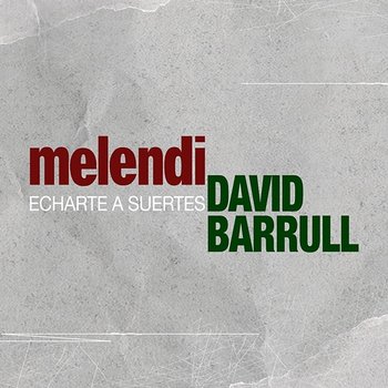 Echarte a Suertes - Melendi, David Barrull