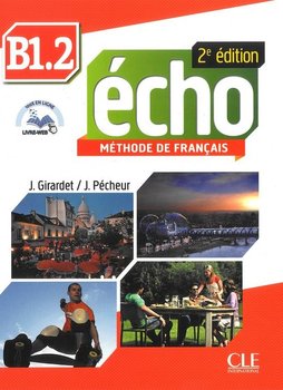 Echo B1.2. Podręcznik + CD - Pecheur Jacques, Girardet J.