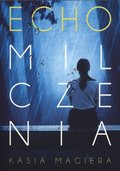 Echo milczenia. Trylogia lubomierska. Tom 1 - Magiera Kasia