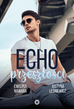 Echo przeszłości - Nawara Ewelina, Leśniewicz Justyna
