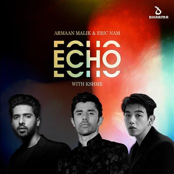 Echo - Armaan Malik & Eric Nam feat. KSHMR