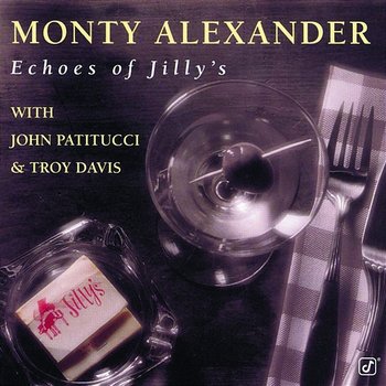 Echoes Of Jilly's - Monty Alexander