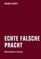 Echte falsche Pracht - Schutz Erhard