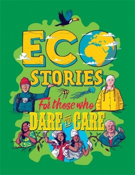 Eco Stories for those who Dare to Care - Hubbard Ben