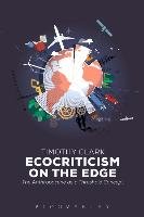 Ecocriticism on the Edge - Clark Timothy