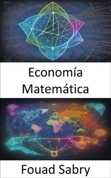 Economía Matemática - Fouad Sabry