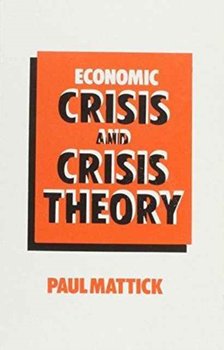 Economic Crisis and Crisis Theory - Mattick Paul