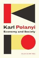 Economy and Society: Selected Writings - Polanyi Karl