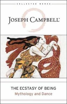 Ecstasy of Being, The - Joseph Campbell
