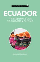 Ecuador. Culture Smart! The Essential Guide to Customs & Culture Maddicks Russell