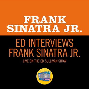 Ed Interviews Frank Sinatra Jr. - Frank Sinatra Junior