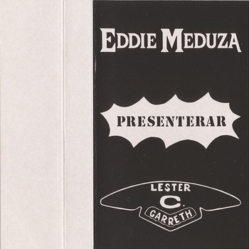 Eddie Meduza Presenterar Lester C. Gareth - Eddie Meduza