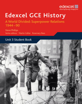 Edexcel GCE History A2 Unit 3 E2 A World Divided: Superpower Relations 1944-90 - Phillips Steve