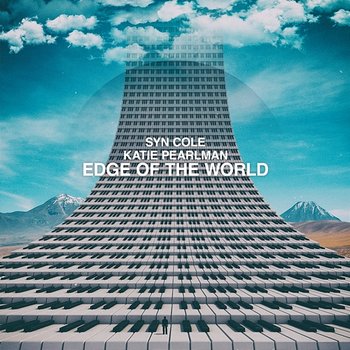Edge Of The World - Syn Cole feat. Katie Lauren Pearlman, Katie Pearlman