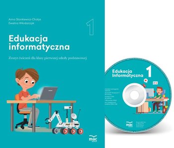 Edukacja informatyczna. Zeszyt ćwiczeń i płyta CD. Klasa 1 - Stankiewicz-Chatys Anna, Włodarczyk Ewelina