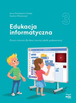 Edukacja informatyczna. Zeszyt ćwiczeń. Klasa 3 - Stankiewicz-Chatys Anna, Włodarczyk Ewelina