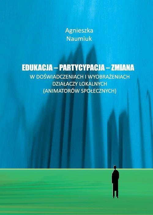 Edukacja - partycypacja - zmiana w doświadczeniach i wyobrażeniach działaczy lokalnych - ebook PDF