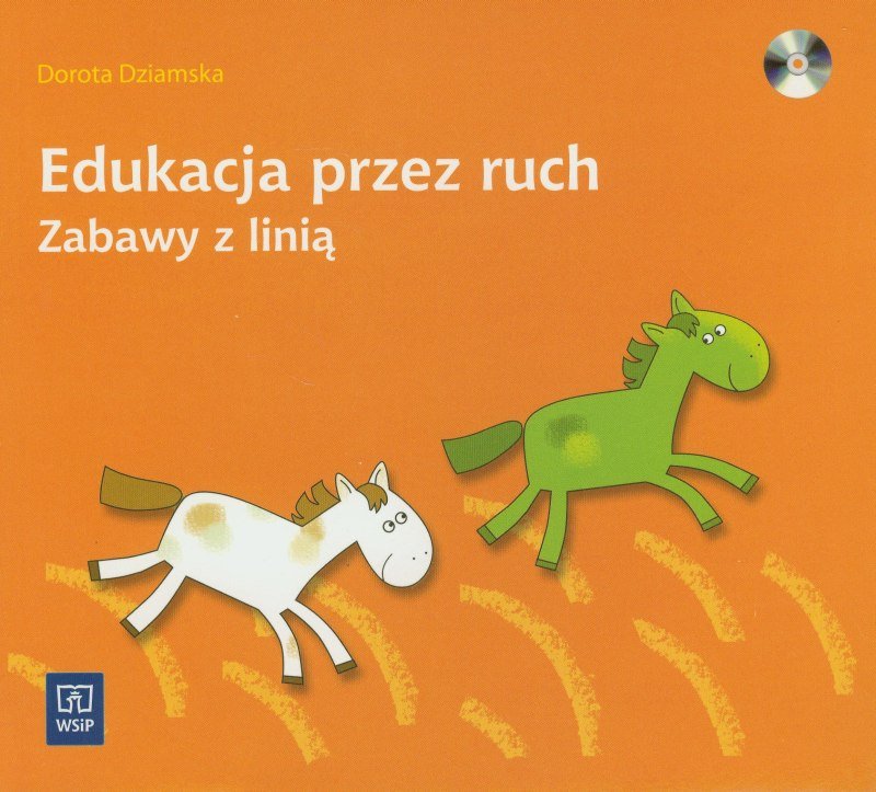 Edukacja Przez Ruch Przykłady Zabaw Edukacja przez ruch. Zabawy z linią + CD - Dziamska Dorota | Książka w