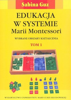 Edukacja w systemie Marii Montessori. Tom 1-2 - Guz Sabina