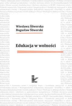 Edukacja w Wolności - Śliwerski Bogusław, Śliwerska Wiesława