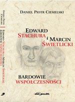 Edward Stachura i Marcin Świetlicki. Bardowie współczesności Ciesielski Daniel Piotr