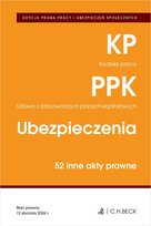 Edycja Prawa Pracy. Kodeks Pracy. Pracownicze Plany Kapitałowe. Ubezpieczenia. 50 Innych Aktów Prawnych Opracowanie zbiorowe