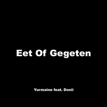 Eet of Gegeten - Yurmaine feat. Donii