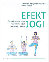 Efekt jogi. Sprawdzony program wspierania walki z depresją i lękami Lebowizt Rossi, Owen Liz