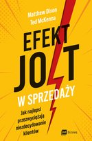 Efekt JOLT w sprzedaży. Jak najlepsi przezwyciężają niezdecydowanie klientów Dixon Matthew, McKenna Ted