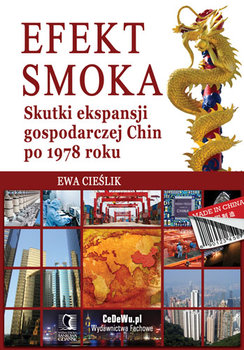 Efekt smoka - Skutki ekspansji gospodarczej Chin po 1978 roku - Cieślik Ewa