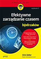 Efektywne zarządzanie czasem dla bystrzaków Zeller Dirk