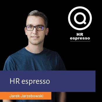 Efektywny onboarding - Maja Gojtowska - HR espresso - podcast - Jarzębowski Jarek