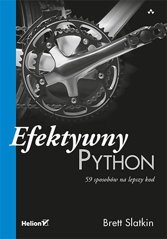 Efektywny Python. 59 sposobów na lepszy kod - ebook PDF - Slatkin Brett ...