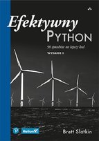 Efektywny Python. 90 sposobów na lepszy kod Slatkin Brett