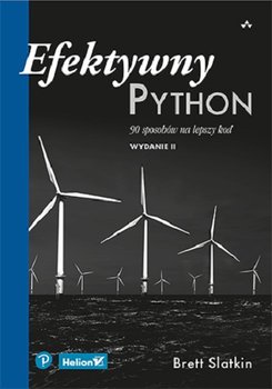 Efektywny Python. 90 sposobów na lepszy kod - Slatkin Brett