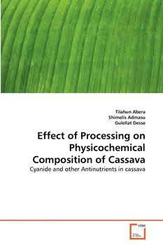 Effect of Processing on Physicochemical Composition of Cassava - Abera Tilahun