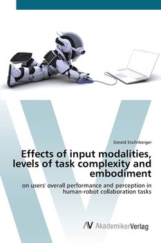 Effects of input modalities, levels of task complexity and embodiment - Stollnberger Gerald