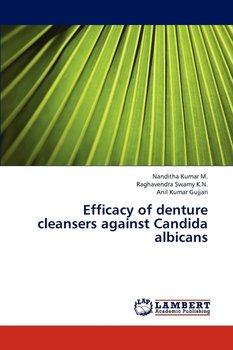 Efficacy of Denture Cleansers Against Candida Albicans - Kumar M. Nanditha