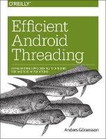 Efficient Android Threading - Goransson Anders