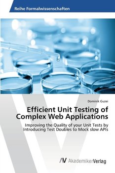 Efficient Unit Testing of Complex Web Applications - Guzei Dominik