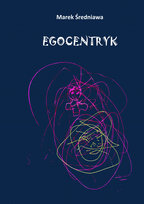 Egocentryk Marek Średniawa