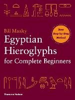 Egyptian Hieroglyphs for Complete Beginners Manley Bill