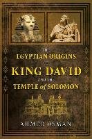 Egyptian Origins of King David and the Temple of Solomon - Osman Ahmed