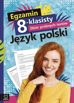 Egzamin 8-kl. Zbiór próbnych testów. Język polski - Opracowanie zbiorowe