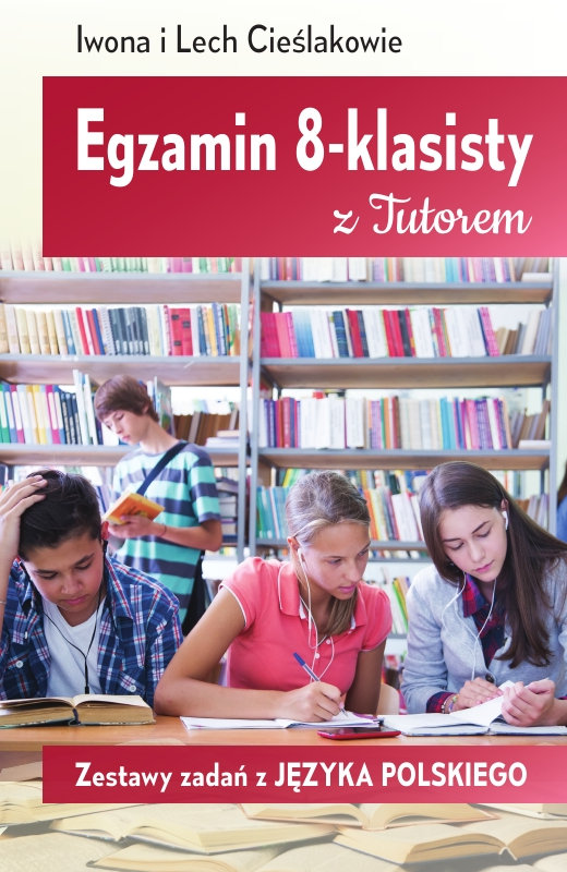 Streszczenie Lektur Na Egzamin 8 Klasisty Egzamin 8-klasisty. Zestawy zadań z języka polskiego - Cieślak Iwona
