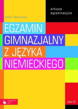 Egzamin gimnazjalny z języka niemieckiego. Arkusze egzaminacyjne + CD - Wachowska Halina