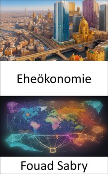 Eheökonomie - Fouad Sabry