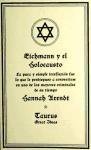 Eichmann y el Holocausto Arendt Hannah